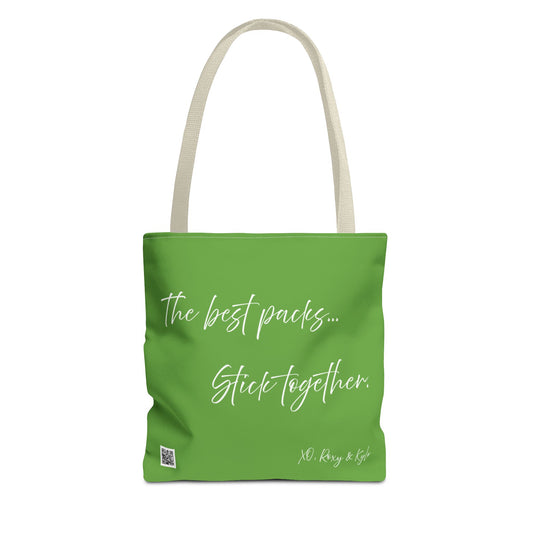 Inspirational Tote Bag | The Best Packs...Stick Together (Green)