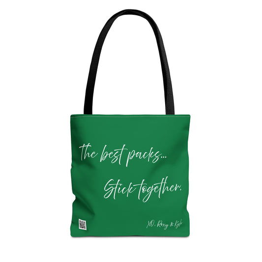 Inspirational Tote Bag | The Best Packs...Stick Together (Dark Green)