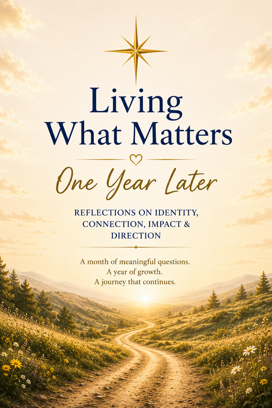Living What Matters: One Year Later