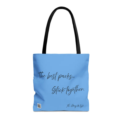 Inspirational Tote Bag | The Best Packs...Stick Together (Light Blue)