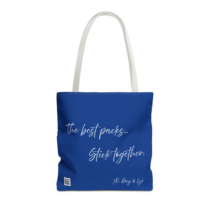 Inspirational Tote Bag | The Best Packs...Stick Together (Dark Blue)