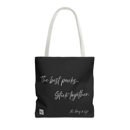 Inspirational Tote Bag | The Best Packs...Stick Together (Black)