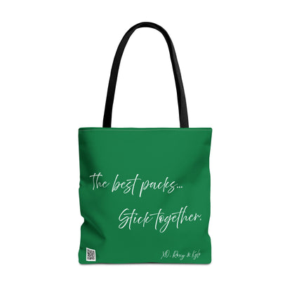 Inspirational Tote Bag | The Best Packs...Stick Together (Dark Green)