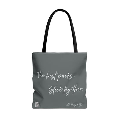 Inspirational Tote Bag | The Best Packs...Stick Together (Dark Grey)