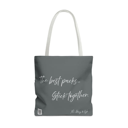Inspirational Tote Bag | The Best Packs...Stick Together (Dark Grey)