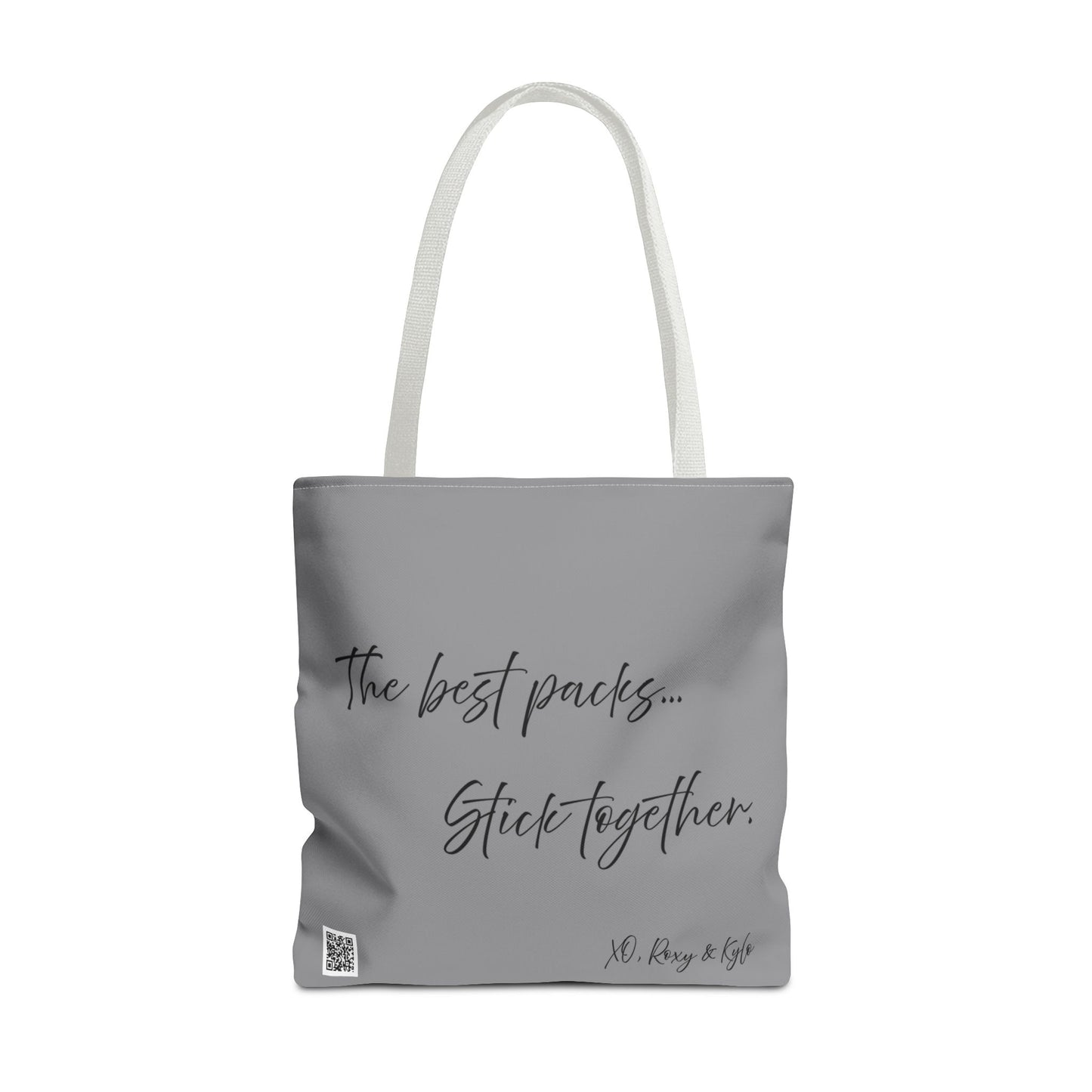 Inspirational Tote Bag | The Best Packs...Stick Together (Grey)