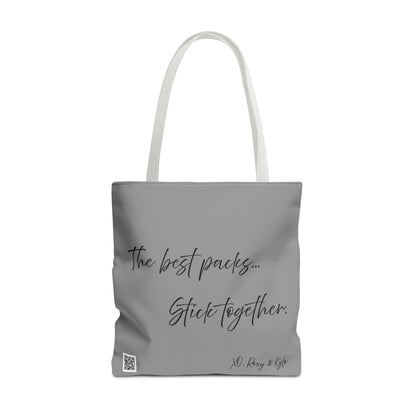 Inspirational Tote Bag | The Best Packs...Stick Together (Grey)