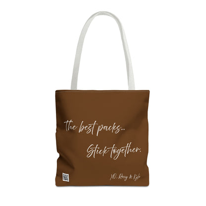 Inspirational Tote Bag | The Best Packs...Stick Together (Brown)