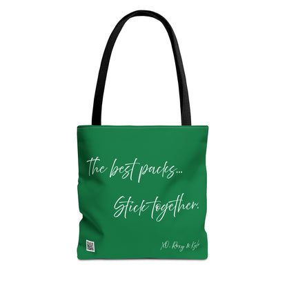 Inspirational Tote Bag | The Best Packs...Stick Together (Dark Green)