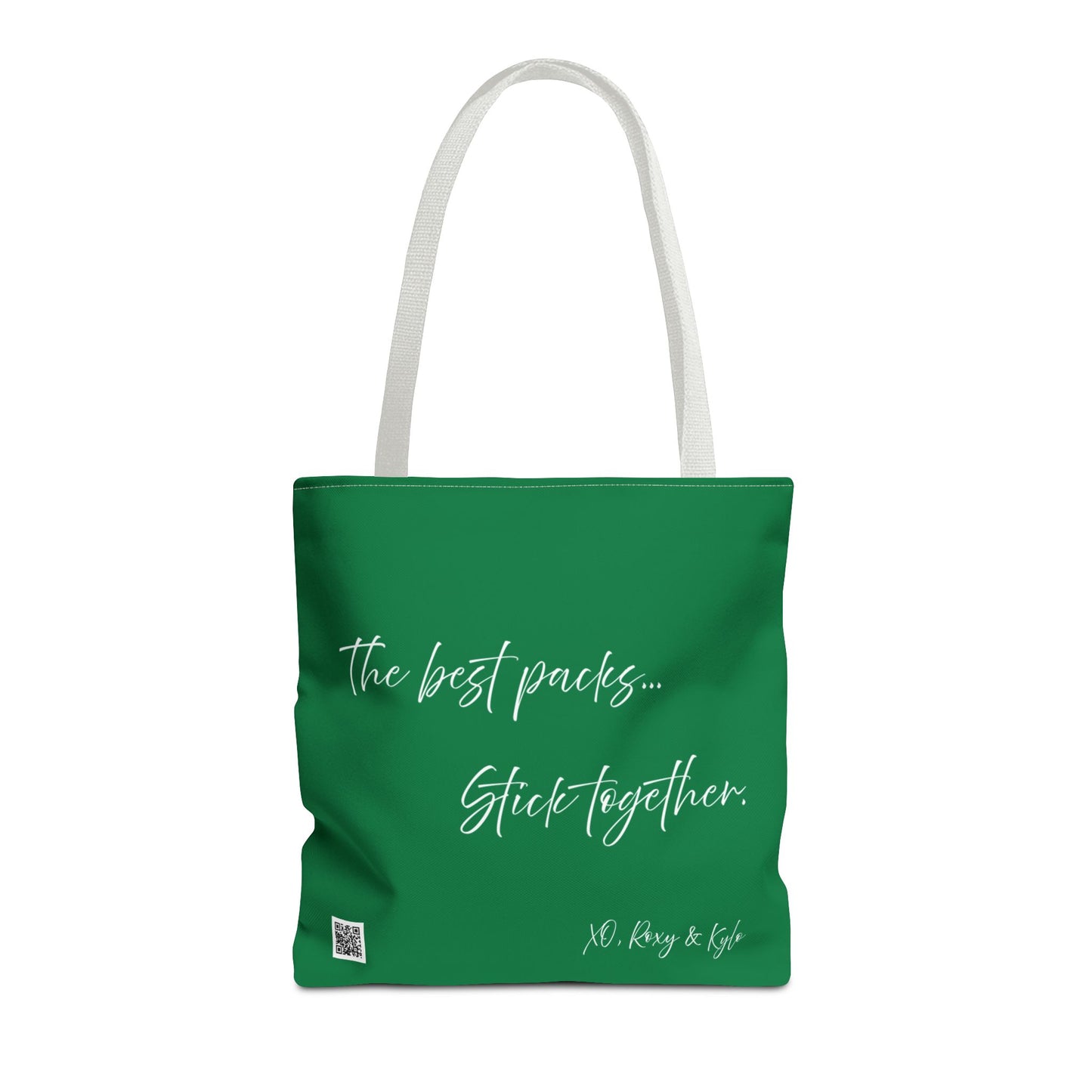 Inspirational Tote Bag | The Best Packs...Stick Together (Dark Green)