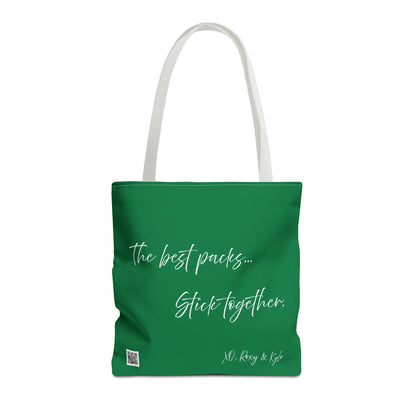 Inspirational Tote Bag | The Best Packs...Stick Together (Dark Green)