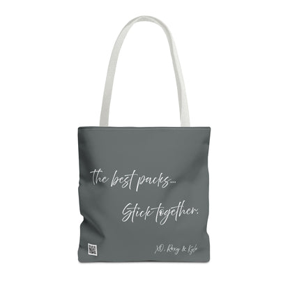 Inspirational Tote Bag | The Best Packs...Stick Together (Dark Grey)