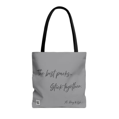 Inspirational Tote Bag | The Best Packs...Stick Together (Grey)