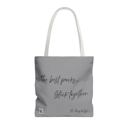 Inspirational Tote Bag | The Best Packs...Stick Together (Grey)