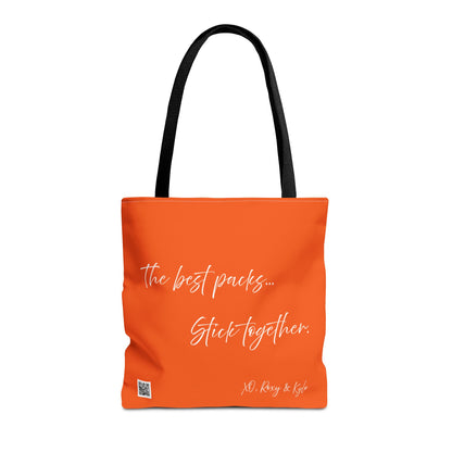 Inspirational Tote Bag | The Best Packs...Stick Together (Orange)