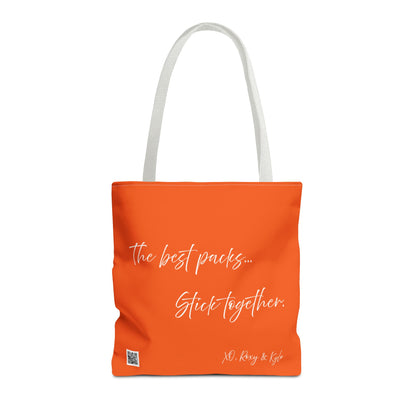Inspirational Tote Bag | The Best Packs...Stick Together (Orange)