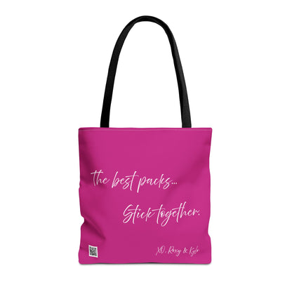 Inspirational Tote Bag | The Best Packs...Stick Together (Pink)