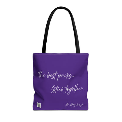 Inspirational Tote Bag | The Best Packs...Stick Together (Purple)