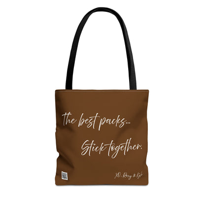 Inspirational Tote Bag | The Best Packs...Stick Together (Brown)
