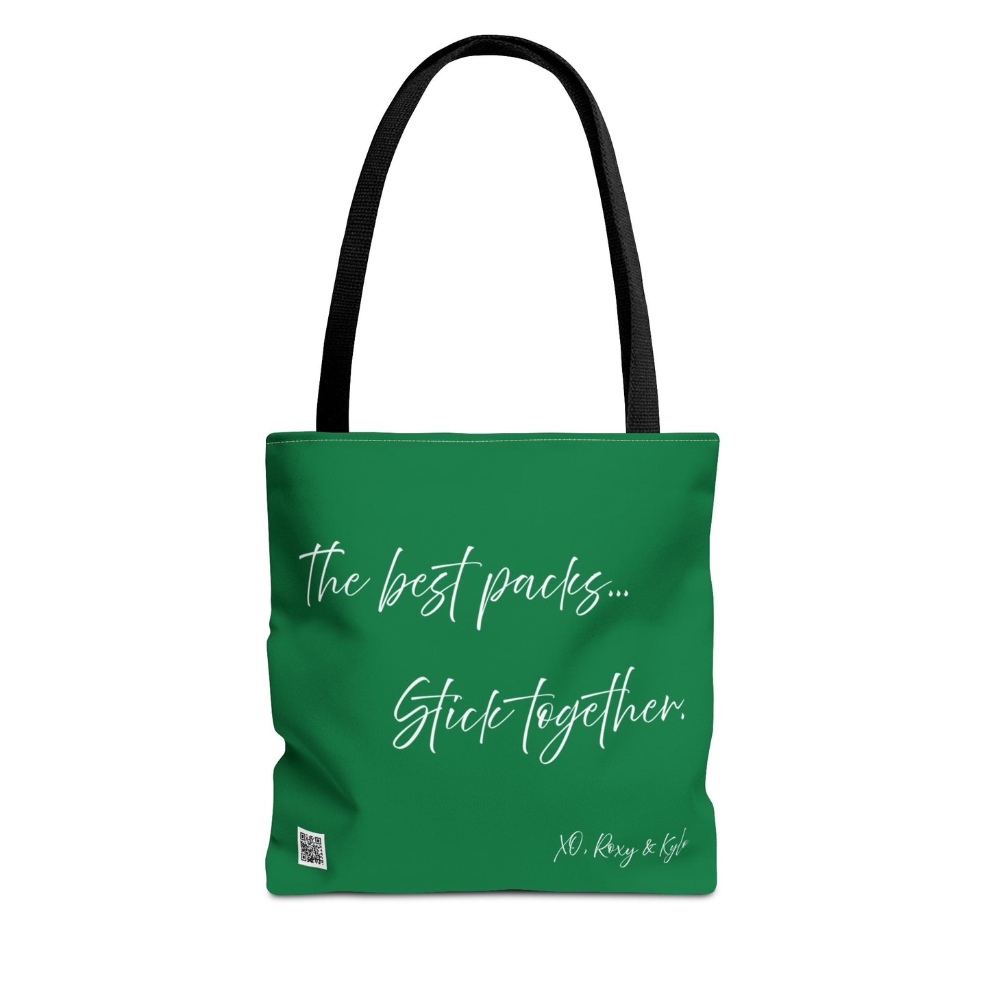 Inspirational Tote Bag | The Best Packs...Stick Together (Dark Green)