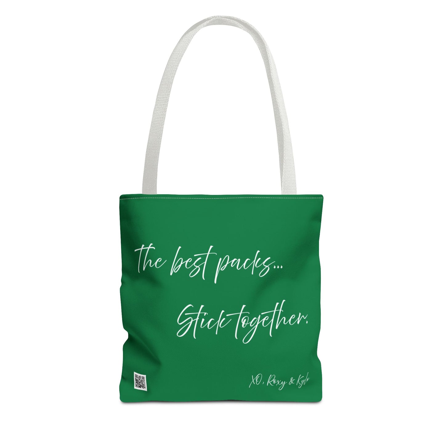Inspirational Tote Bag | The Best Packs...Stick Together (Dark Green)