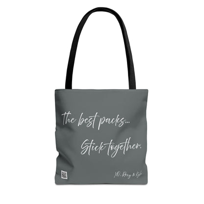 Inspirational Tote Bag | The Best Packs...Stick Together (Dark Grey)