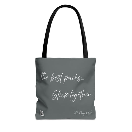 Inspirational Tote Bag | The Best Packs...Stick Together (Dark Grey)