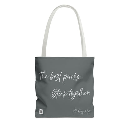 Inspirational Tote Bag | The Best Packs...Stick Together (Dark Grey)