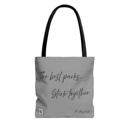 Inspirational Tote Bag | The Best Packs...Stick Together (Grey)