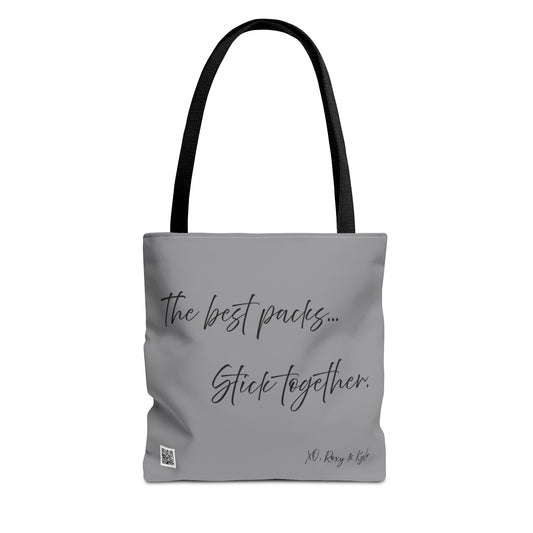 Inspirational Tote Bag | The Best Packs...Stick Together (Grey)