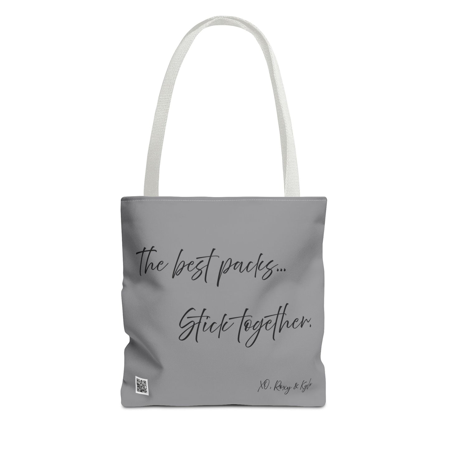 Inspirational Tote Bag | The Best Packs...Stick Together (Grey)